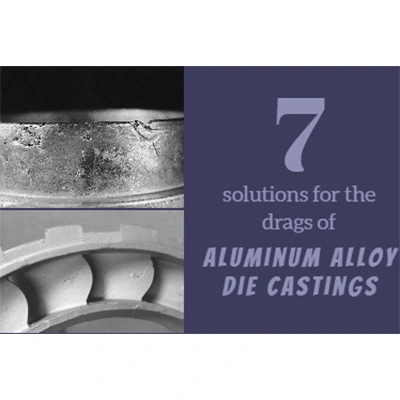 7 Lösungen für die Drags von Druckguss teilen aus Aluminium legierung